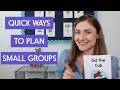 Plan your small groups in less than 5 minutes