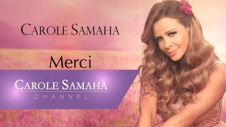 Merci - Carole Samaha /  ميرسي - كارول سماحة