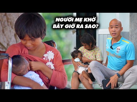 Video CUỘC SỐNG CỦA NGƯỜI MẸ KHỜ VÀ ĐỨA CON THƠ GIỜ RA SAO? - youtube