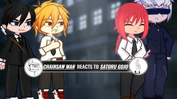 CHAINSAW MAN REACTS TO SATORU GOJO ||Part-1|| ||LKG POOKIE||