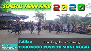 Jatilan TURONGGO PUSPITO MANUNGGAL II SEPESIAL TAHUN BARU 2020