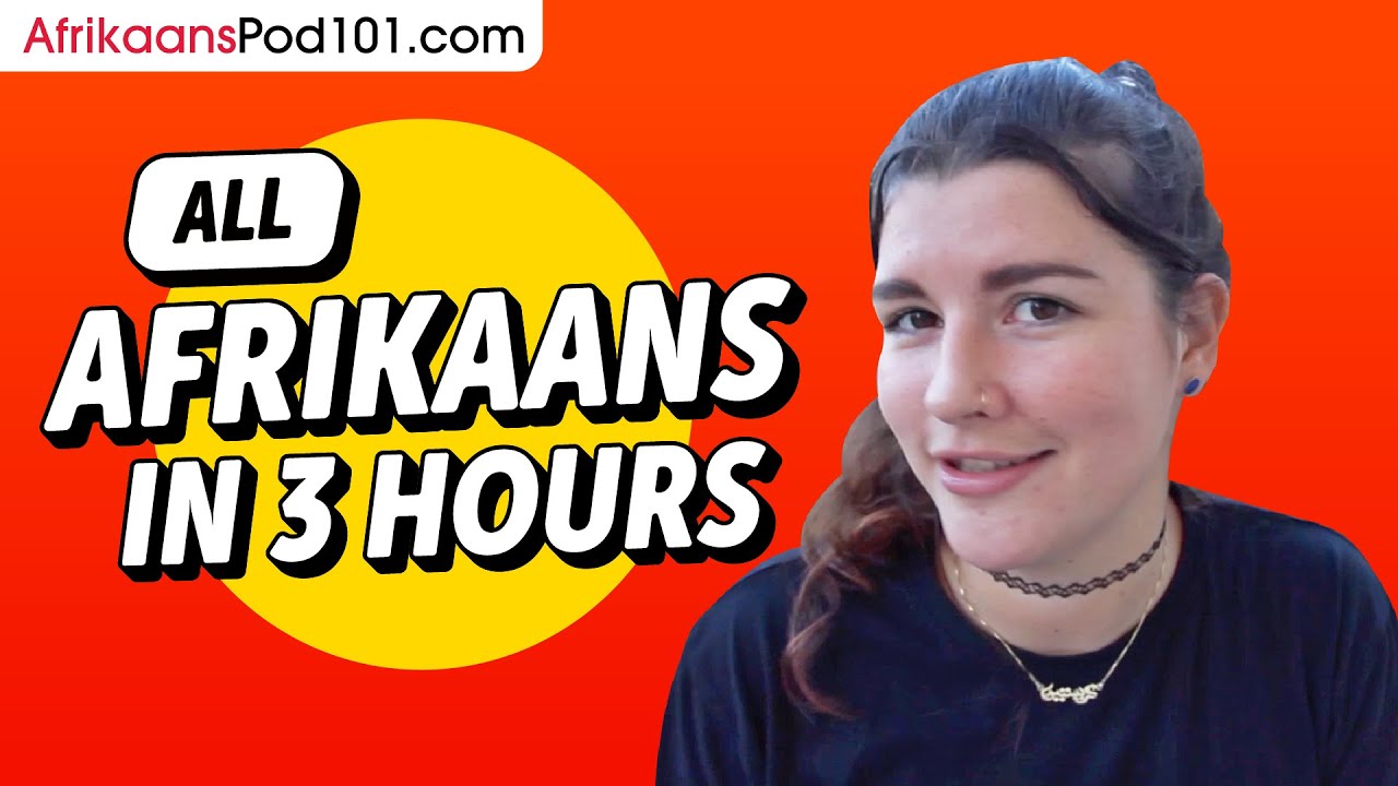 Learn Afrikaans in 3 Hours - ALL the Afrikaans Basics You Need