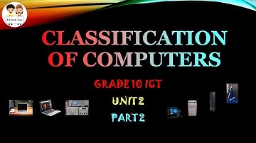 Classification of Computers: Grade 10  ICT O/L Unit 2  Part 2