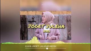 TERBARU‼️ GRB JOGET JULEHA REMIX