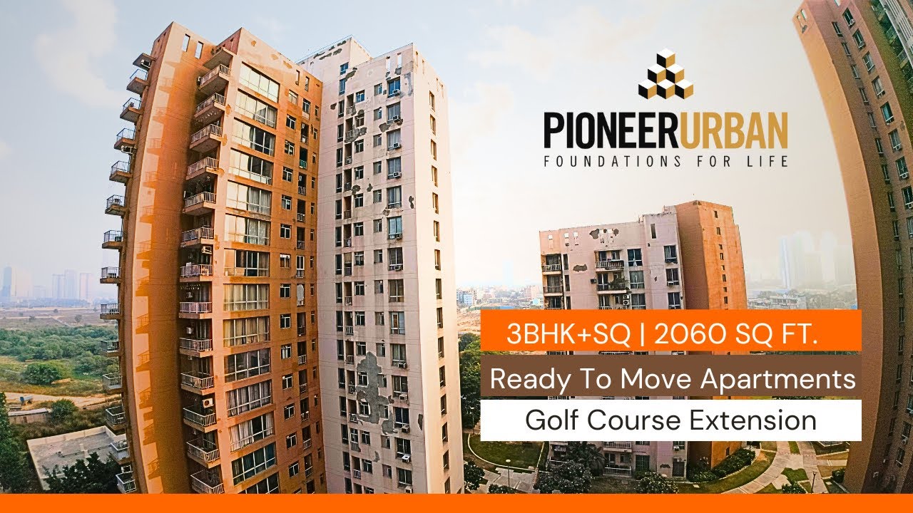 Pioneer Park Gurgaon | 3BHK on Golf Course Extension Gurgaon |