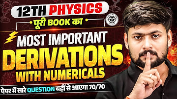 Class 12 Physics Complete Book | पूरी Book के Most Imp Derivation with Numericals | Board Exam 2026