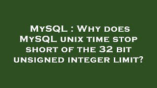 MySQL : Why does MySQL unix time stop short of the 32 bit unsigned integer limit