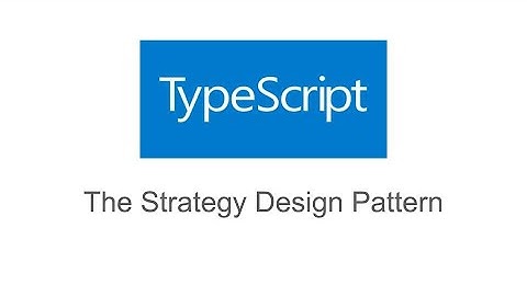 The Strategy Design Pattern In TypeScript