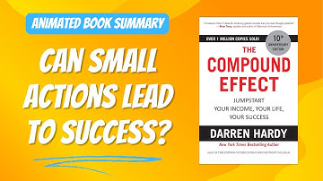 The Compound Effect by Darren Hardy - Animated Book Summary