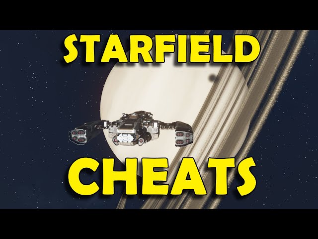 Starfield All Cheats - How to Use Cheats & Command Console (Infinite XP,  Money, Godmode) 