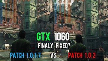 The Last of Us Part 1 Patch v1.0.1.7 vs Patch v1.0.2 Comparison | Optimized Settings | GTX 1060