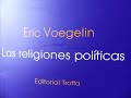 Eric Voegelin - Las religiones políticas