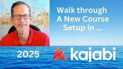 Kajabi - Set Up your New Course quick & easy   2025 Version