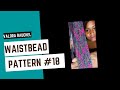 Waistbead Pattern #18 tutorial by Valora Rauchel~~recorded 3/29/2022