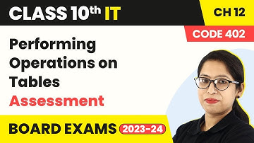 Performing Operations on Tables -  Assessment | Class 10 Information Technology Ch 12 (Code 402)