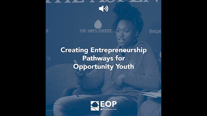 Creating Entrepreneurship Pathways for Opportunity Youth