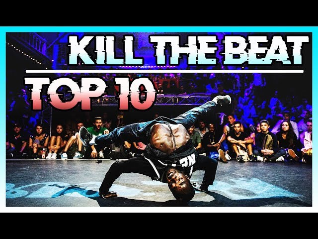 TOP 10 Kill the Beat in Breakdance class=