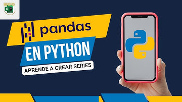 Cómo Crear SERIES con PANDA en PYTHON (Introducción a Pandas con Python y Numpy)