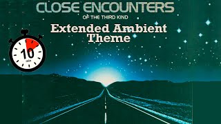 Extended Theme Song "Close Encounter of the Third Kind" 10 Minute Ambient Sound Collage