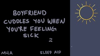 [M4A] BF Cuddles You When You're Feeling Sick [BFE] [ASMR] [Comfort] [Sleep Aid] [Sweet]