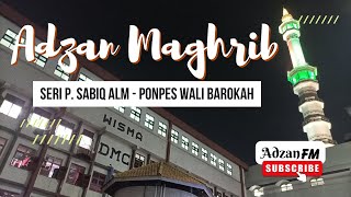 Adzan Maghrib P. Sabiq Versi 1 - Ponpes Wali Barokah Kediri