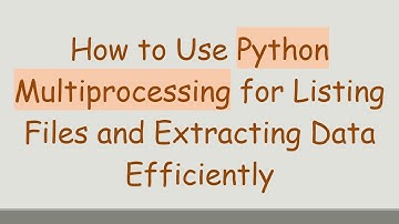 How to Use Python Multiprocessing for Listing Files and Extracting Data Efficiently