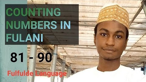 COUNTING IN  FULFULDE LANGUAGE 81 - 90 | PART 11