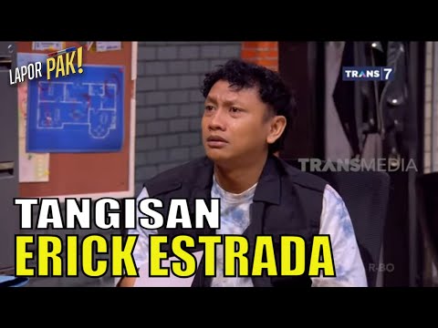 Diperiksa, ERICK ESTRADA Nangis Ceritakan Kisah Sedihnya | LAPOR PAK! (09/02/23) Part 3