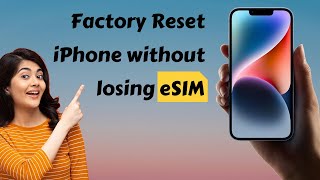 Factory reset iPhone without losing eSIM | Data Plan | Rest apple phone with/without deleting eSIM