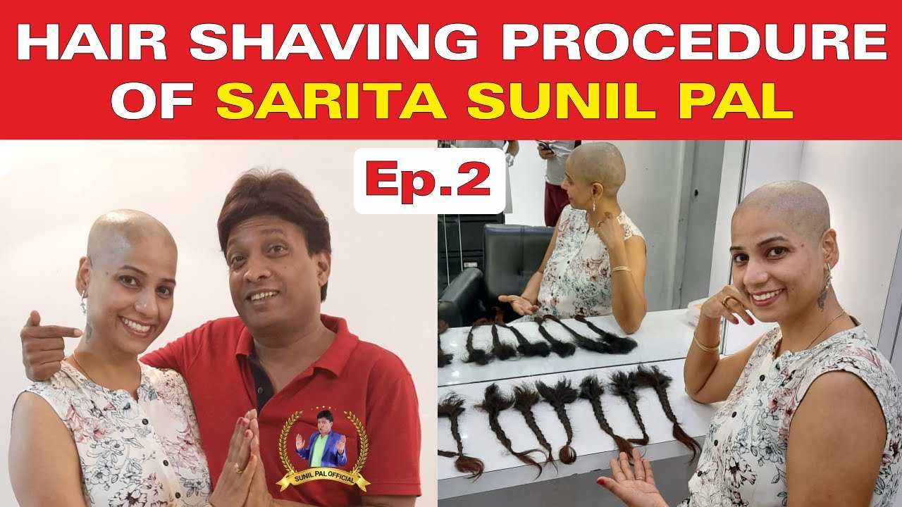 Hair Shaving Procedure Of Sarita Sunil Pal | Ep.2 - YouTube