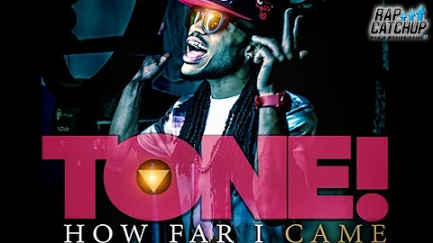 Tone! - How Far I Came [EXCLUSIVE]