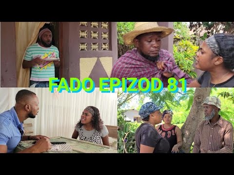 FADO EPIZOD 81 tijak, saval, ton majò, meyis, woodjina, kiyèbwa, joslin, jeròm, kèkèt, titit, jeff