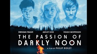 Scream With Me : The Passion Of Darkly Noon (1995) Brendan Fraser, Ashley Judd, Viggo Mortensen