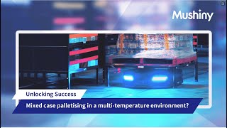 Unlocking Success:Mixed case palletising in a multi-temperature environment?