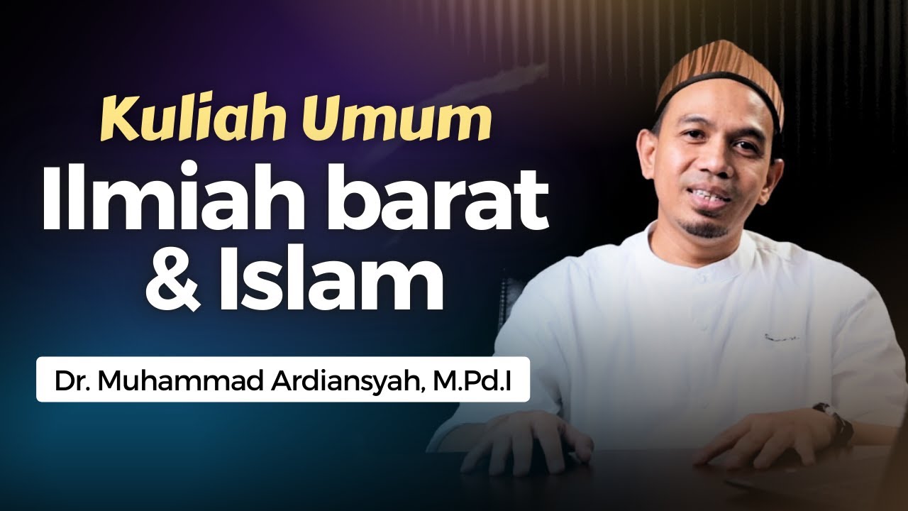 Kuliah Umum: ILMIAH MENURUT PERSPEKTIF BARAT DAN ISLAM bersama Dr. Ardiansyah, M.Pd.I | Nabawi TV
