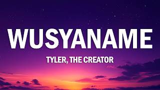 Tyler, The Creator - Wusyaname Lyrics Ft. Youngboy Never Broke Again & Ty Dolla Ign