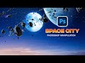 The Space City | Photoshop manipulation tutorial