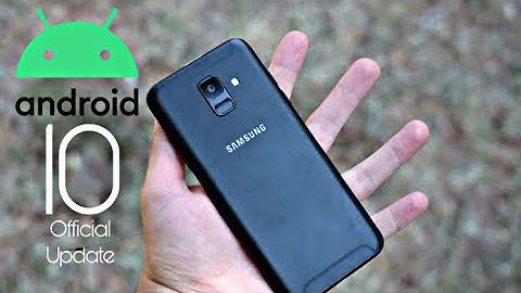 Samsung Galaxy A6 Official Android 10 Update