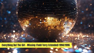 Missing - Everything But The Girl (Todd Terry Extended) 1994/1995