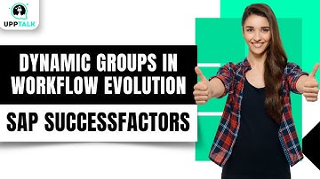 Dynamic Groups in Workflow Evolution | SAP SuccessFactors Tutorial | SAP SuccessFactors | Upptalk
