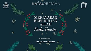 KEBAKTIAN NATAL PERTAMA (MALAM NATAL) GKI KEDOYA 24 DESEMBER 2023 PDT. ADI NETTO KRISTANTO