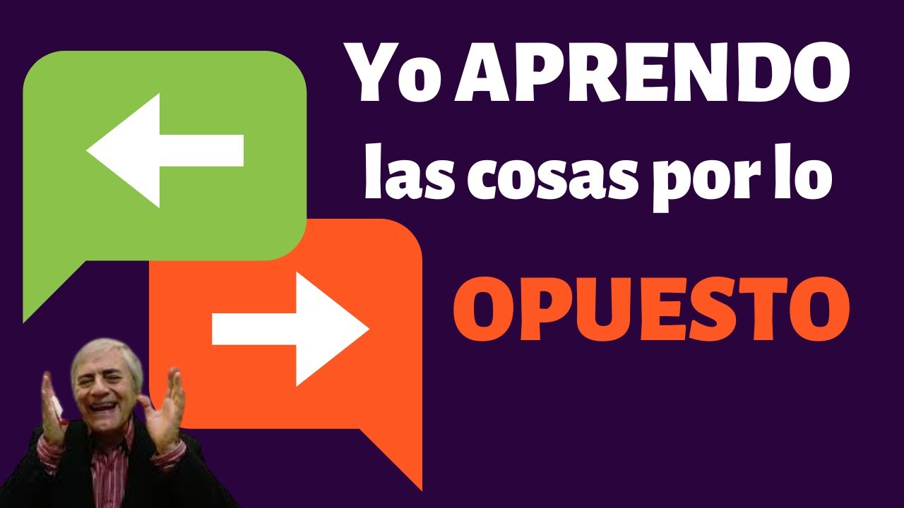 Yo APRENDO las cosas, por lo OPUESTO YouTube