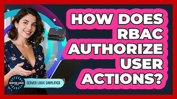 How Does RBAC Authorize User Actions?