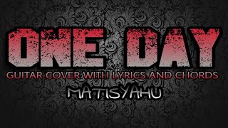 One Day - Matisyahu (Guitar Cover With Lyrics & Chords) chords