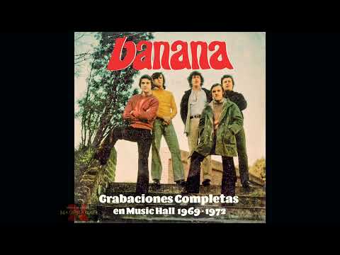BANANA - GRABACIONES COMPLETAS EN MUSIC HALL (1969/1972)