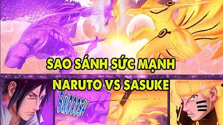 So Sánh Sức Mạnh Naruto Và Sasuke Qua Từng Giai Đoạn | Khám Phá Naruto