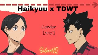 Haikyuu x TDWT [9/12] Condor - SilviaHQ Texts