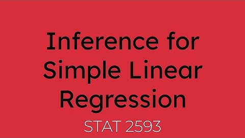 Inference for Simple Linear Regression [STAT 2593]