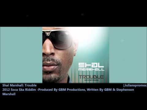 Shal Marshall - Trouble (Soca Ska Riddim)