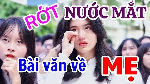 Bài văn viet về mẹ trong tâm chi con năm 2024